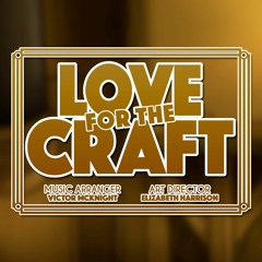 Love for the Craft