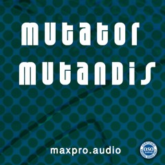 maxproaudio and OSO, Mutator Mutandis, 24dB Filters Jam