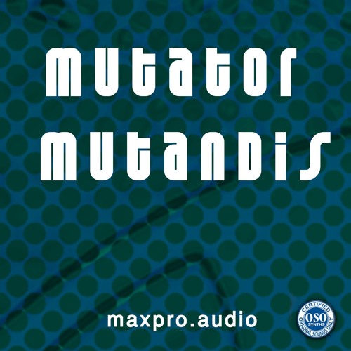 maxproaudio and OSO, Mutator Mutandis, 24dB Filters Jam