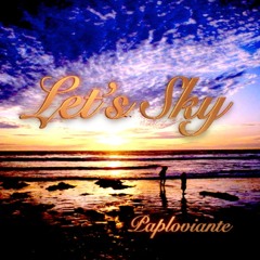 Let's Sky 💕💕💕 Paploviante
