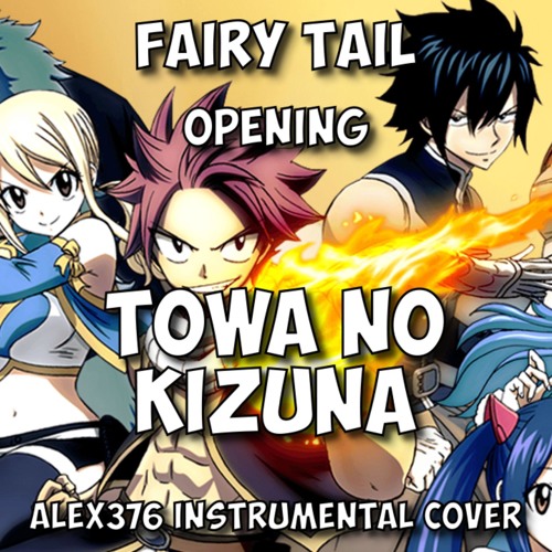 Fairy Tail Op 9 Towa No Kizuna Alex376 Instrumental Cover By Alex376 On Soundcloud Hear The World S Sounds Fairy Tail Op 9 Towa No Kizuna Alex376 Instrumental Cover By Alex376 On Soundcloud Hear The World S Sounds