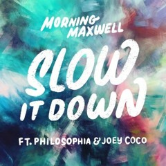 Morning Maxwell - Slow It Down (Luke Vecchio Remix)