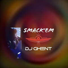 DJ GhenT - Smack'em (Original Mix)