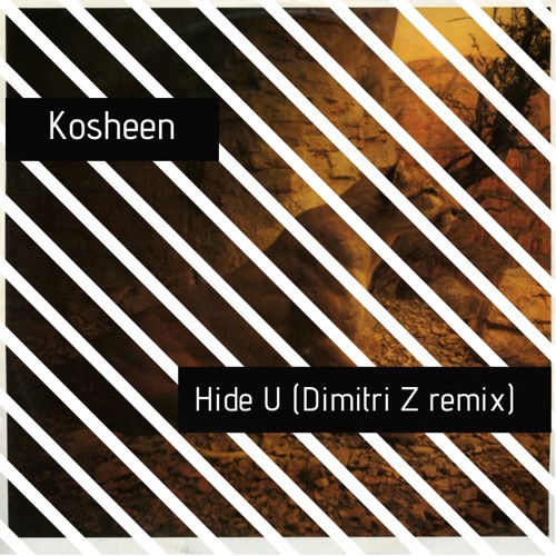 Stream Kosheen - Hide U (Dimitri Z remix) by Dimitri Z | Listen online for  free on SoundCloud