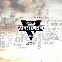 House Venture pres. QUEST (Podcast)