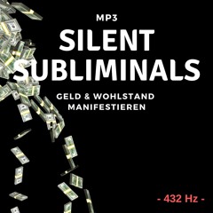 Silent Subliminals: Geld und Reichtum / 432 Hz* ( ... denke wie ein Millionär)/ Hörprobe