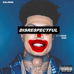 KALiWAE- 'Disrespectful' (Blueface Diss)