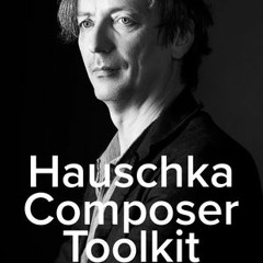 Hauschka Composer Toolkit - Some Examples