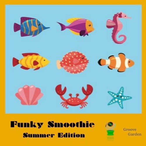 Funky Smoothie - summer edition - Part 3