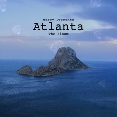 Maroy Presents Atlanta The Album