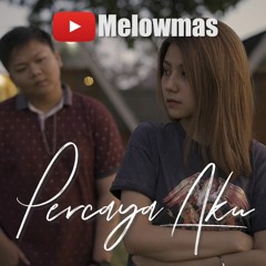 PERCAYA AKU - Chintya Gabriella [Cover Melowmask ft. Dede Ap]