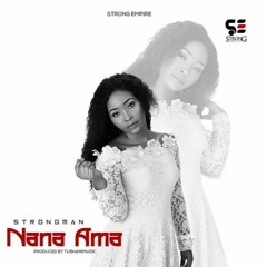 Strongman – Nana Ama (Prod. By TubhaniMuzik)