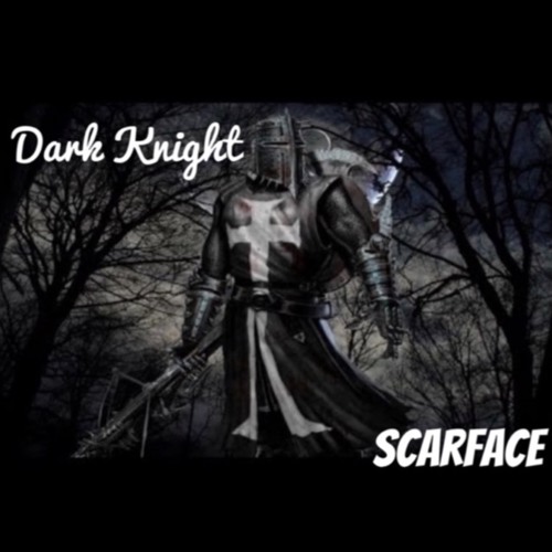 Dark Knight (Scarface)