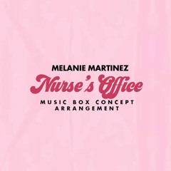 Melanie Martinez - Nurse's Office (Music Box Concept Arrangement)