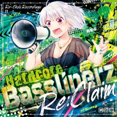 [RZHCBL-004]Hardcore Basslinerz Re:Claim(X-Fade)
