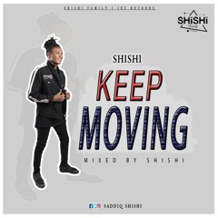 KEEP MOVING (MIXED BY SHISHI)