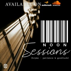 Noon (brymo patience & goodluck)