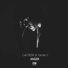 Cali DEDE & Tanner C - Anger (Extended)