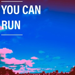 You Can Run