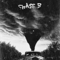 CHASE B - STREETS NEED THAT 4