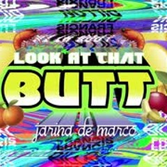 Dillon Francis - Look At That Butt (ft. Jarina De Marco)