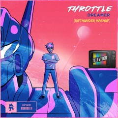 Throttle - Dreamer (RifThunder Mashup)