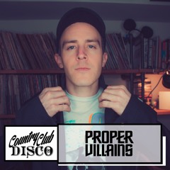 Proper Villains - Country Club Disco Mix - July 2019