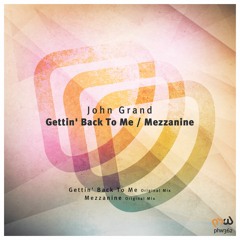 John Grand - Gettin' Back To Me (Original Mix)