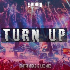 Dimitri Vegas & Like Mike - Turn Up