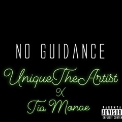 No Guidance Remix~UniqueTheArtist x Tia Monae