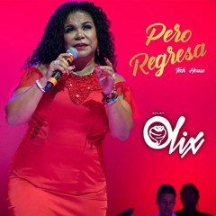 Eva Ayllon X Olix - Pero Regresa (Tech House)(Extended  Mix)(Remastered)