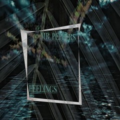 MR.PEPPERS - FEELINGS (ORIGINAL MIX) !!!!FREE DOWNLOAD!!!!