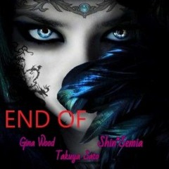 End Of  (with Gina Wood & Takuya Sato)