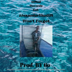 AlexanderTheGift "Wont Forget"