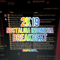 DJ NOSTALGIA BREAKBEAT INDONESIA 2019