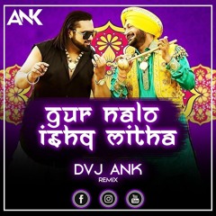 Yo Yo Honey Singh Ft Dvj ANK - Gur Nalo Ishq Mitha