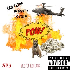 Can’t Stop Won’t Stop ft. Profit Rollaxk