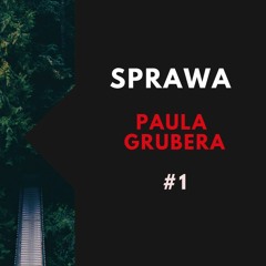 ODCINEK 1: SPRAWA PAULA GRUBERA - HISTORIE KRYMINALNE