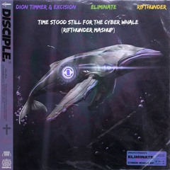 Time Stood Still For The Cyber Whale (RifThunder Mashup)