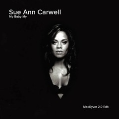 Sue Ann Carwell - My Baby My (MacGyver 2.0 Edit)