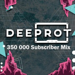 DEEPROT 350,000 SUBSCRIBER MIX (UK Bass / Bassline)