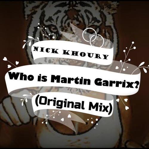 Who is Martin Garrix (Original Mix)