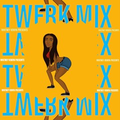 WHITNEY VENIYA PRESENTS TWERK MIX ! HOT GYAL SUMMER.