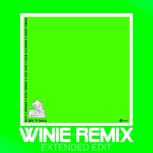 Stream MILLY x FARRUKO x MIKE TOWERS - DATE TU GUILLE 🔥[WINIE REMIX]🔥  (EXTENDED EDIT) by WinieOnTheTrack | Listen online for free on SoundCloud