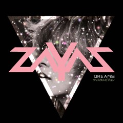 ZAYAZ - Dreams