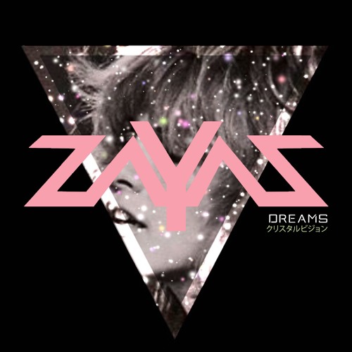 ZAYAZ - Dreams