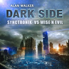 Alan Walker - Dark Side (SyncTronik Vs WiseNevil Remake)
