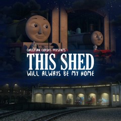 This Shed Will Always Be My Home
