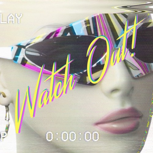 Watch Out!