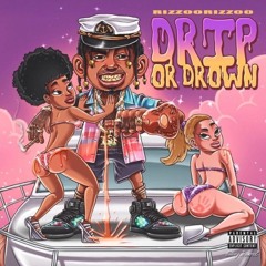 Rizzoo Rizzoo - Drip Or Drown